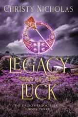 9781087932002-1087932009-Legacy of Luck: An Irish Historical Fantasy (The Druid's Brooch)