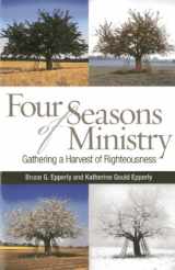 9781566993661-1566993660-Four Seasons of Ministry: Gathering a Harvest of Righteousness