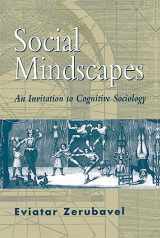 9780674813908-0674813901-Social Mindscapes: An Invitation to Cognitive Sociology