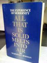 9780671246020-067124602X-All That Is Solid Melts into Air: The Experience of Modernity