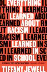 9780358638315-0358638313-Everything I Learned About Racism I Learned in School