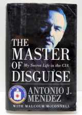 9780688163020-0688163025-The Master of Disguise: My Secret Life in the CIA