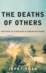 9780195381214-0195381211-The Deaths of Others: The Fate of Civilians in America's Wars