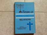 9780915744282-0915744287-Future of Jewish-Christian Relations