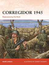 9781472854698-1472854691-Corregidor 1945: Repossessing the Rock (Campaign, 325)
