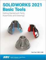 9781630574154-1630574155-SOLIDWORKS 2021 Basic Tools: Getting started with Parts, Assemblies and Drawings