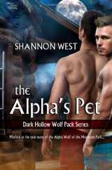 9781618859075-1618859072-The Alpha's Pet (Dark Hollow Wolf Pack Series 1)