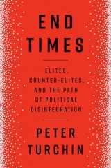9780593490501-0593490509-End Times: Elites, Counter-Elites, and the Path of Political Disintegration