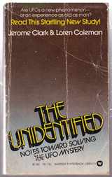 9780446787352-0446787353-The unidentified: Notes toward solving the UFO mystery