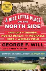 9780385349338-0385349335-A Nice Little Place on the North Side: A History of Triumph, Mostly Defeat, and Incurable Hope at Wrigley Field
