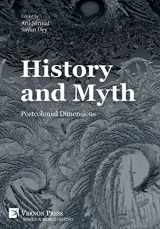9781622738540-1622738543-History and Myth: Postcolonial Dimensions (World History)