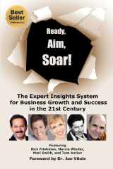 9780615691664-0615691668-Ready, Aim, Soar!: The Expert Insights System for Business Growth and Success in the 21st Century