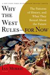 9780312611699-0312611692-Why the West Rules―for Now: The Patterns of History, and What They Reveal About the Future