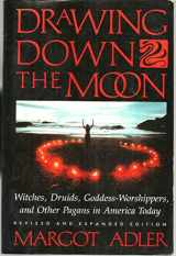 9780807032534-0807032530-Drawing Down the Moon : Witches, Druids, Goddess-Worshippers, and Other Pagans in America Today
