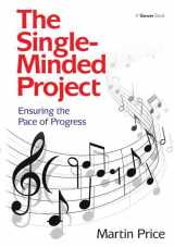 9781472429964-1472429966-The Single-Minded Project: Ensuring the Pace of Progress