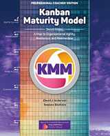 9781732821255-1732821259-Kanban Maturity Model, Coaches' Edition: A Map to Organizational Agility, Resilience, and Reinvention