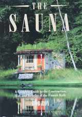 9781931498630-1931498636-The Sauna: A Complete Guide to the Construction, Use, and Benefits of the Finnish Bath, 2nd Edition