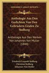 9781168462152-1168462150-Anthologie Aus Den Gedichten Von Den Gebrudern Grafen Zu Stolberg: Anthologie Aus Den Werken Von Johannes Von Muller (1844) (German Edition)