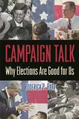 9780691092829-0691092826-Campaign Talk: Why Elections Are Good for Us