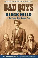 9781560374350-1560374357-Bad Boys of the Black Hills... And Some Wild Women, Too (Bedside Reader)