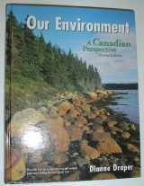9780176169046-0176169040-Our Environment: A Canadian Perspective, 2nd Edition