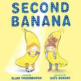 9781419742347-1419742345-Second Banana: A Picture Book