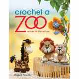 9781604682731-1604682736-Crochet a Zoo: Fun Toys for Baby and You