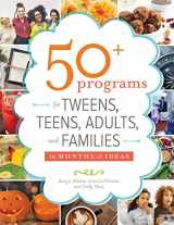 9780838919453-0838919456-50+ Programs for Tweens, Teens, Adults, and Families: 12 Months of Ideas