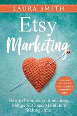 9781953631039-1953631037-Etsy Marketing: How to Promote Your Business, Manage SEO, and Maintain a Lifelong Store: Steps made easy that will help you gain a competitive edge