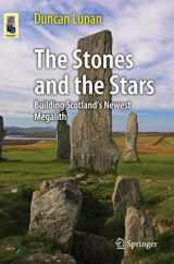 9781461453536-1461453534-The Stones and the Stars: Building Scotland's Newest Megalith (Astronomers' Universe)