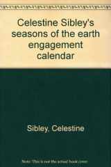 9780931948275-0931948274-Celestine Sibley's seasons of the earth engagement calendar