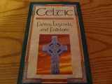 9780785341086-0785341080-Celtic fables, legends, and folklore