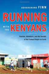 9780345528797-0345528794-Running With the Kenyans: Passion, Adventure, and the Secrets of the Fastest People on Earth