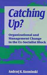 9780791415979-079141597X-Catching Up?: Organizational and Management Change in the Ex-Socialist Block (Suny Series in International Management)