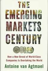 9780743294577-0743294572-The Emerging Markets Century: How a New Breed of World-Class Companies Is Overtaking the World