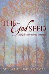 9781937735807-193773580X-The God Seed: Probing the Mystery of Spiritual Development