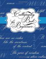 9781642810509-1642810509-Calligraphy Book for Beginners: Calligraphy Lettering Workbook Teaching Cursive Handwriting Art