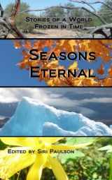 9781481118514-148111851X-Seasons Eternal: Stories of a World Frozen in Time