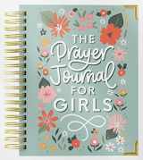 9781952842641-1952842646-The Prayer Journal for Teen Girls: A Daily Christian Journal for Teenage and Preteen Girls to Practice Gratitude, Reduce Anxiety and Strengthen Your Faith