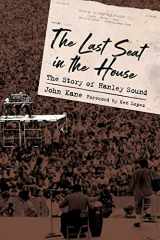 9781496826817-1496826817-The Last Seat in the House: The Story of Hanley Sound (American Made Music Series)