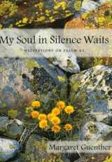 9781561011810-1561011819-My Soul in Silence Waits: Meditations on Psalm 62 (Cloister Books)