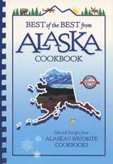 9781893062429-1893062422-Best of the Best from Alaska Cookbook: Selected Recipes from Alaska's Favorite Cookbooks (Best of the Best Cookbook Series)