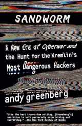 9780525564638-0525564632-Sandworm: A New Era of Cyberwar and the Hunt for the Kremlin's Most Dangerous Hackers