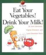 9780613341905-0613341902-Eat Your Vegetables! Drink Your Milk