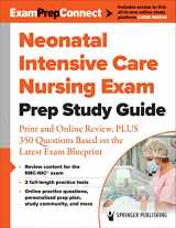 9780826165787-0826165788-Neonatal Intensive Care Nursing Exam Prep Study Guide: Print and Online Review, PLUS 350 Questions Based on the Latest Exam Blueprint
