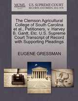 9781270479802-1270479806-The Clemson Agricultural College of South Carolina et al., Petitioners, V. Harvey B. Gantt, Etc. U.S. Supreme Court Transcript of Record with Supporting Pleadings