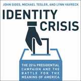 9781684411221-168441122X-Identity Crisis: The 2016 Presidential Campaign and the Battle for the Meaning of America