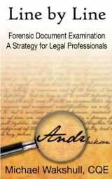 9780985729400-0985729406-Line by Line: Forensic Document Examination -- A Strategy for Legal Professionals