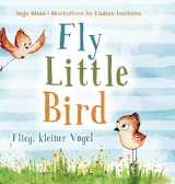 9783947410873-3947410875-Fly, Little Bird - Flieg, kleiner Vogel: Bilingual children's picture book in English-German