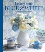 9781940772905-1940772907-Living with Blue & White (Victoria)